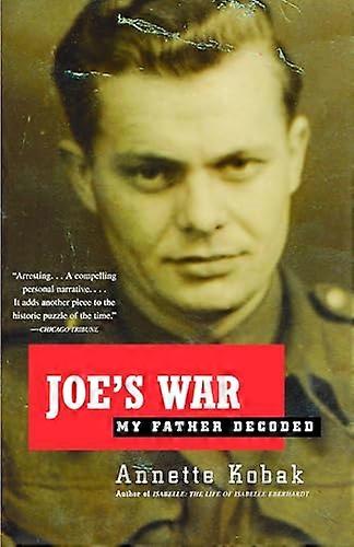 Joe's War: My Father  Decoded
