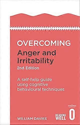 Overcoming Anger and Irritability, 2nd Edition: A Self-help Guide using Cognitive Behavioral Techniques (Overcoming...