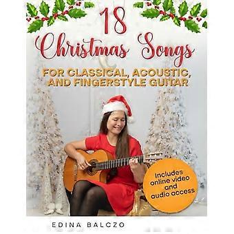 18 Weihnachtslieder für klassische, akustische und Fingerstyle-Gitarre