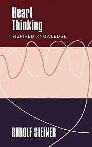 Heart Thinking: Inspired Knowledge