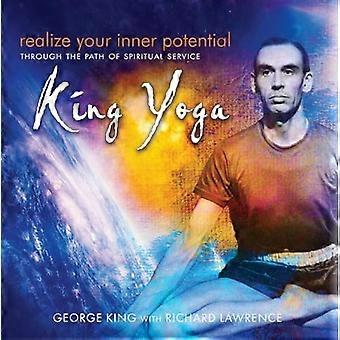 Ihr innere Potential zu realisieren: durch den Weg der geistlichen Dienst - König Yoga