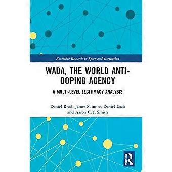 Wada The World Anti-doping Agency A Multi-level Legitimacy Analysis - Daniel Read
