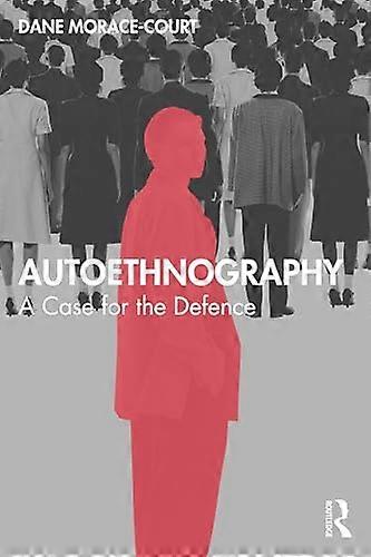 Autoethnography A Case for the Defence