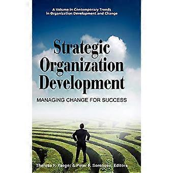 Strategic Organization Development Managing Change for Success