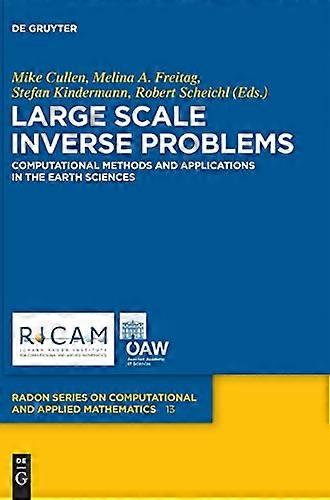 Large Scale Inverse Problems Computational Methods and Applications in the Earth Sciences