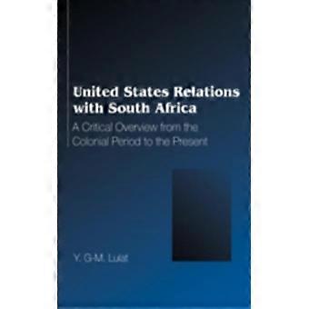 Relações dos Estados Unidos com a África do Sul: Uma Visão Crítica da Perspectiva Colonial - Y.G-M. Lulat - Brochura - Livro em Inglês - História