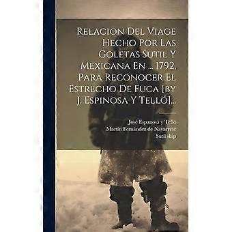 Relacion Del Viage Hecho Por Las Goletas Sutil Y Mexicana En. 1792 Para Rec - Creative Media Partners LLC - Hardcover - English Book - History