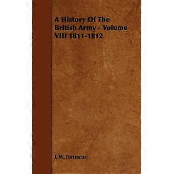 A History Of The British Army - Volume Viii 1811-1812 - J. W. Fortescue - Paperback - English Book - History