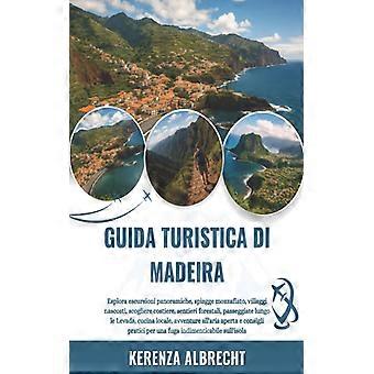 Guida Turistica Di Madeira 2025-2026 Esplora Escursioni Panoramiche Spiagge M