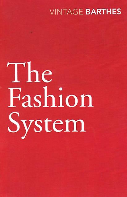The Fashion System by Roland Barthes Paperback