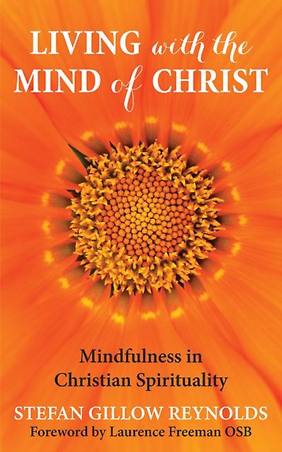 Living With The Mind Of Christ by Stefan Gillow Reynolds Paperback
