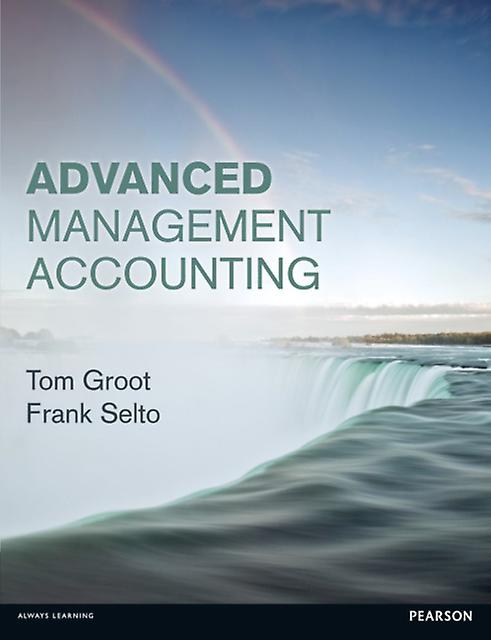 Advanced Management Accounting by Frank Selto Paperback