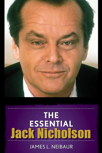 The Essential Jack Nicholson by James L. Neibaur Paperback Book