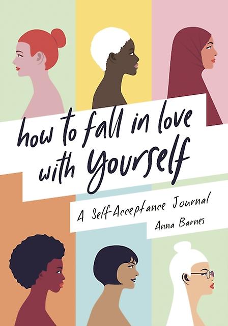 How To Fall In Love With Yourself by Anna Barnes Paperback