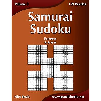 Samurai Sudoku - Extreme - Volume 5 - 159 Puzzles - Nick Snels