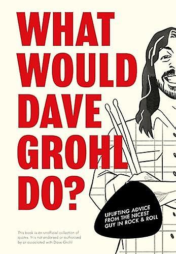 What Would Dave Grohl Do by Pop Press Hardback Book