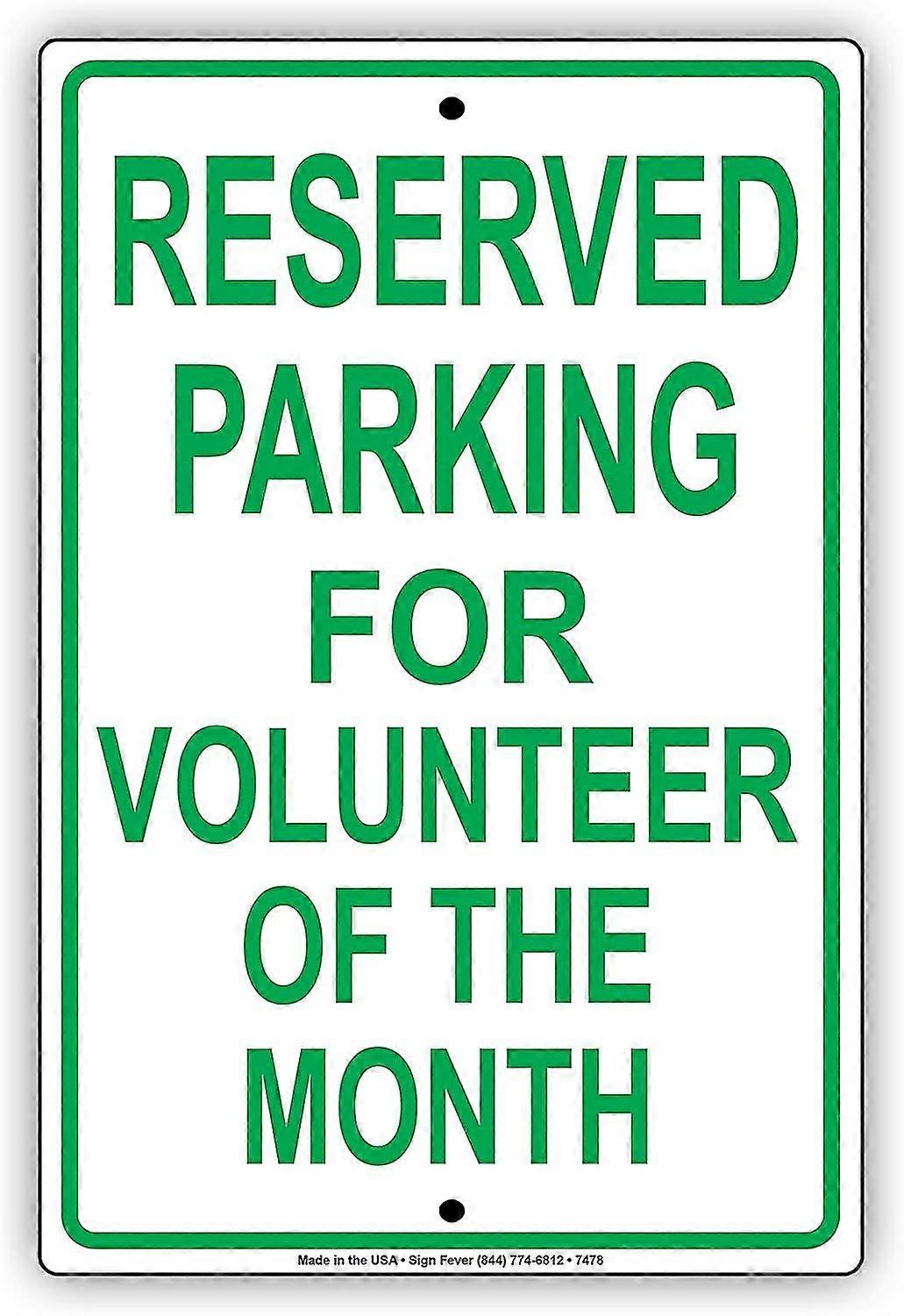 Estacionamento reservado apenas para voluntário do mês Alumínio 8x12 polegadas OU 12x16 polegadas modo de sinal 2820