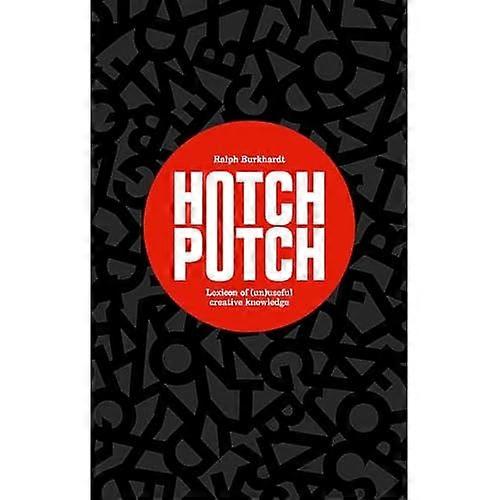 Hotchpotch: Lexicon of (Un)Useful Creative Knowledge