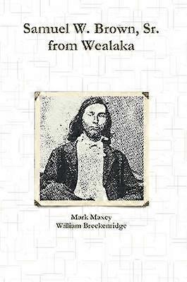 Samuel W. Brown Sr. from Wealaka