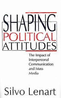 Shaping Political Attitudes