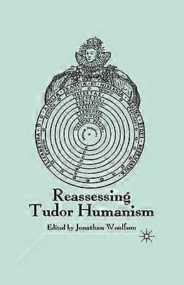 Reassessing Tudor Humanism