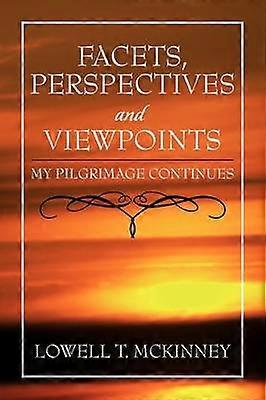 Facets Perspectives and Viewpoints My Pilgrimage Continues