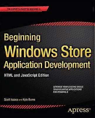 Beginning Windows Store Application Development: HTML and JavaScript Edition