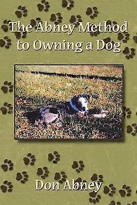 The Abney Method to Owning a Dog