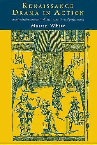 Renaissance Drama in Action