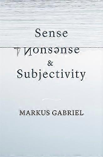 Sense Nonsense and Subjectivity