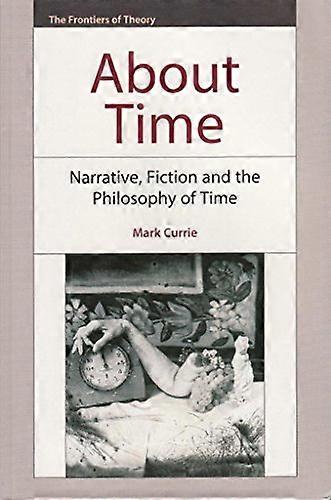 About Time: Narrative Fiction and the Philosophy of Time