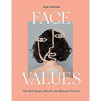 Face Values Beauty Rituals and Skincare Secrets
