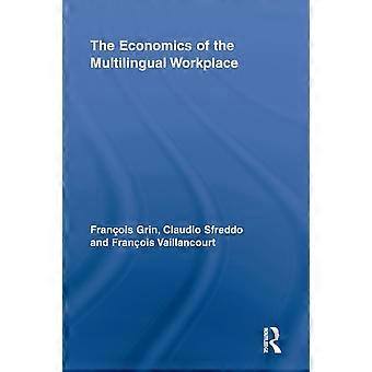The Economics Of The Multilingual Workplace - Franois Grin