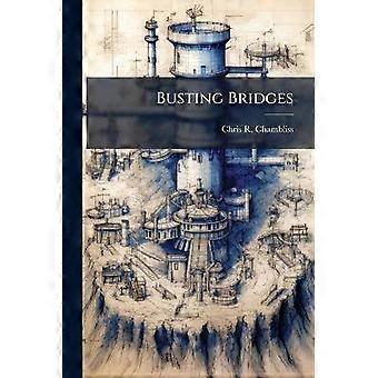 Busting Bridges