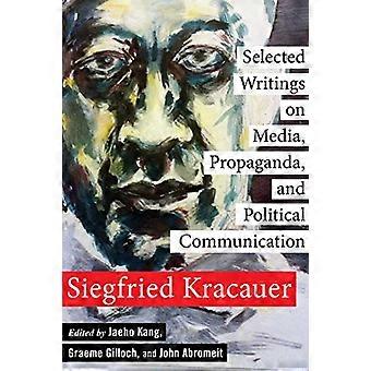 Selected Writings on Media, Propaganda, and Political Communication (New Directions in Critical Theory)