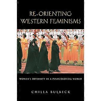 Re-Orienting Western Feminisms: Women's Diveristy in a Postcolonial World