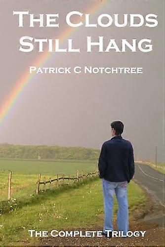 The Clouds Still Hang: The Complete Trilogy