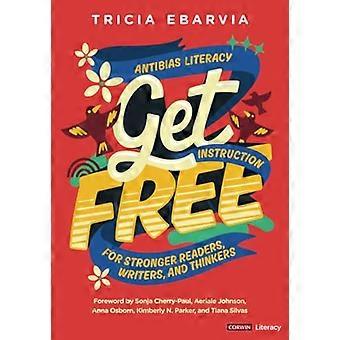 Få gratis: Antibias Literacy Instruction for sterkere lesere, forfattere og tenkere (Corwin Literacy)