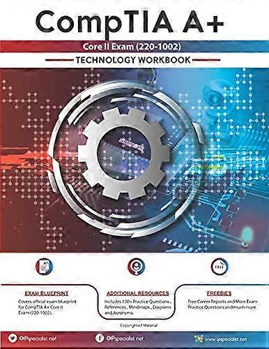 CompTIA A+ Core II Exam (220-1002): Technology Workbook