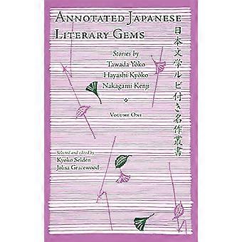Annoté des gemmes littéraires japonais. Volume 1 : Histoires de Tawada Yoko, Hayashi KY ko, Nakagami Kenji (Ceas) (Cornell...
