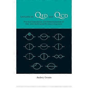 Forelesninger om Qed og Qcd: Praktisk beregning og renormalisering av ett: Og multi-loop feynman diagrammer