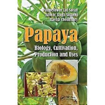Papaya Biology Cultivation Production And Uses - Parmeshwar Lal Saran