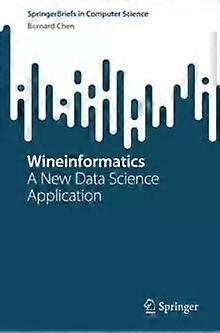 Wineinformatics A New Data Science Application - Bernard Chen
