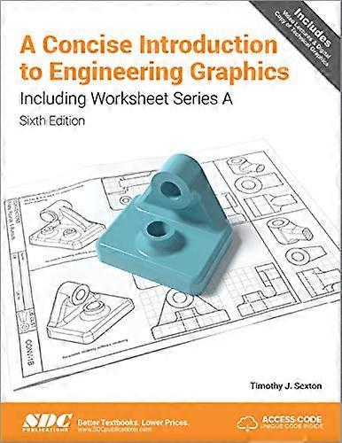 A Concise Introduction to Engineering Graphics Including Worksheet Series A Sixth Edition