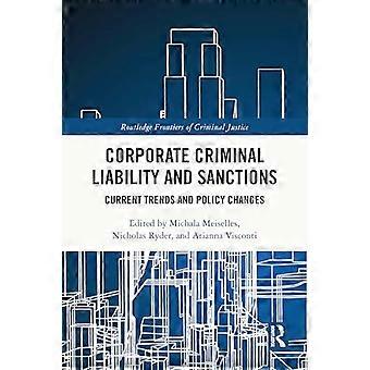 Corporate Criminal Liability and Sanctions Current Trends and Policy Changes