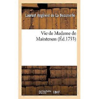 Vie De Madame De Maintenon. Tome Premier - Laurent Angliviel La Beaumelle - Paperback - English Book - History