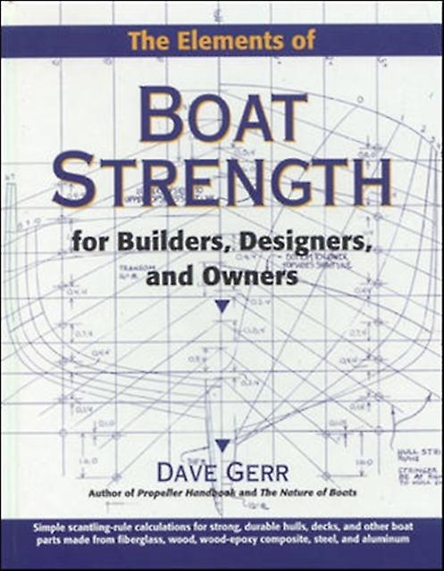 The Elements Of Boat Strength For Builders Designers And Owners by Dave Gerr Hardback Book