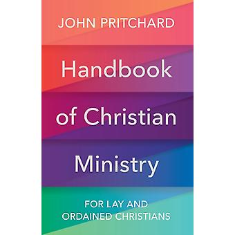 Handbook Of Christian Ministry For Lay And Ordained Christians - John Pritchard