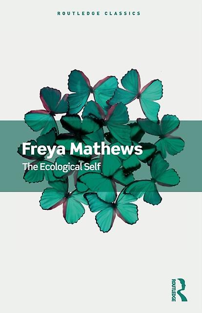 The Ecological Self - Freya Mathews
