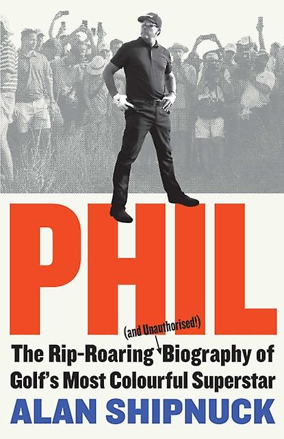 Phil by Alan Shipnuck Hardback Book